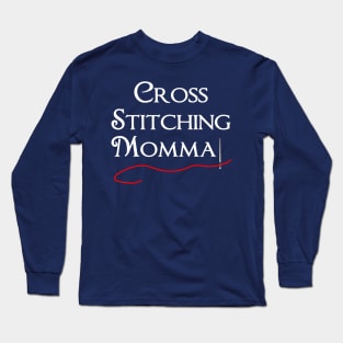 Cross Stitching Momma White Text Long Sleeve T-Shirt